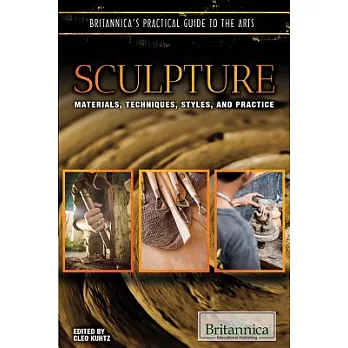 Sculpture: Materials, Techniques, Styles, and Practice