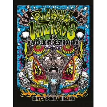Pinball Wizards & Blacklight Destroyers: The Art of Dirty Donny Gillies