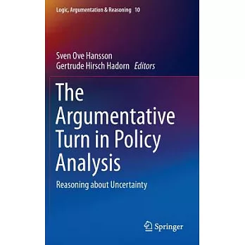 The Argumentative Turn in Policy Analysis: Reasoning About Uncertainty