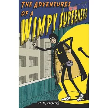 The Adventures of a Wimpy Superhero