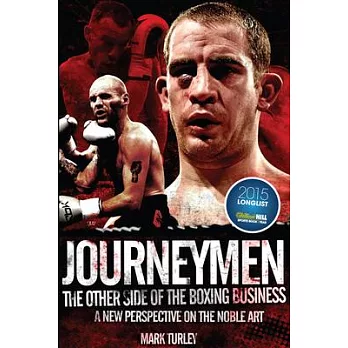 Journeymen: The Other Side of the Boxing Business, a New Perspective on the Noble Art