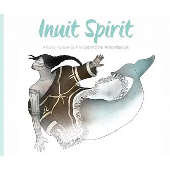 Inuit Spirit: A Colouring Book