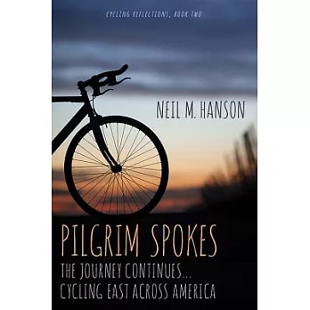 Pilgrim Spokes: Cycling East Across America