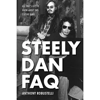 Steely Dan FAQ: All That’s Left to Know about This Elusive Band