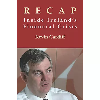 Recap: Inside Ireland’s Financial Crisis