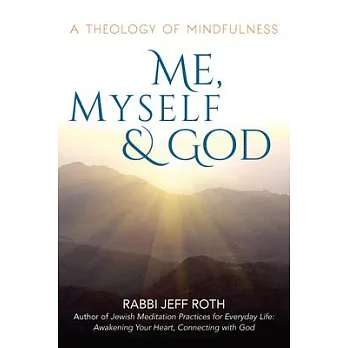 Me, Myself & God: A Theology of Mindfulness