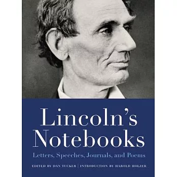 Lincoln’s Notebooks: Letters, Speeches, Journals, and Poems
