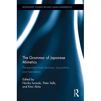 The Grammar of Japanese Mimetics: Perspectives from Structure, Acquisition, and Translation