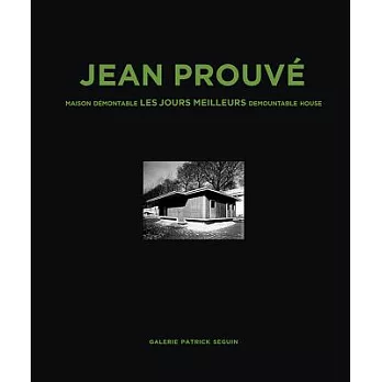 Jean Prouvé: Maison Demontable Les Jours Meilleurs Demountable House
