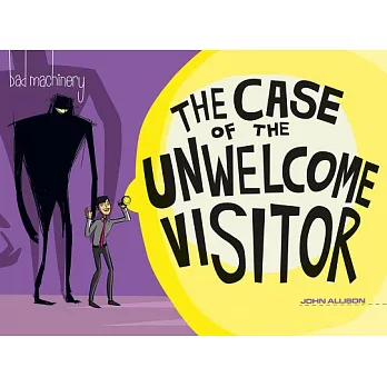 Bad Machinery 6: The Case of the Unwelcome Visitor