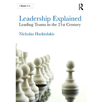 Leadership Explained: Leading Teams in the 21st Century