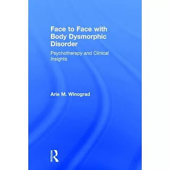 Face to Face with Body Dysmorphic Disorder: Psychotherapy and Clinical Insights