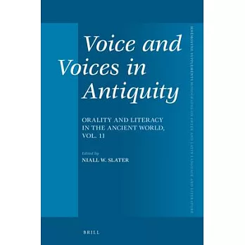 Voice and Voices in Antiquity: Orality and Literacy in the Ancient World