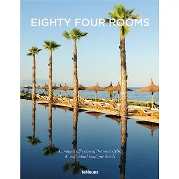 Eighty Four Rooms: A Unique Collection of the Most Stylish & Individual Boutique Hotels