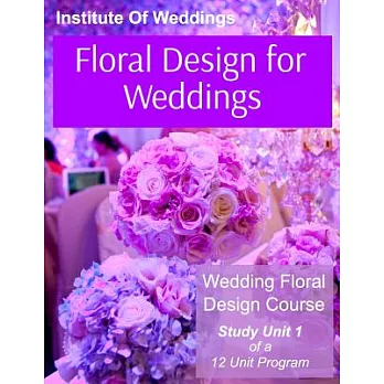 Floral Design for Weddings: Wedding Floral Design Course Unit 1 of 12