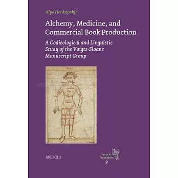 Alchemy, Medicine, and Commercial Book Production: A Codicological and Linguistic Study of the Voigts-sloane Group of Middle Eng