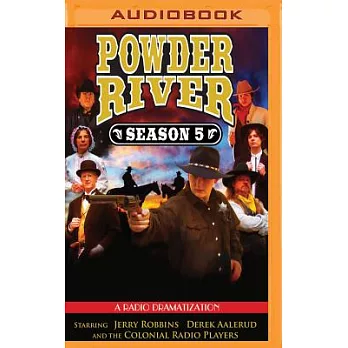Powder River Season 5: A Radio Dramatization