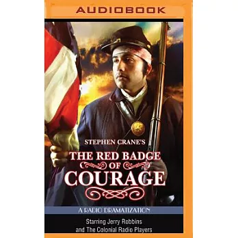 The Red Badge of Courage: A Radio Dramatization