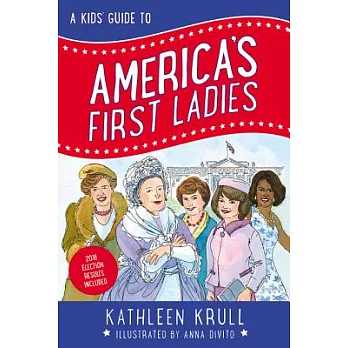 A Kids’ Guide to America’s First Ladies