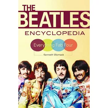 The Beatles Encyclopedia: Everything Fab Four