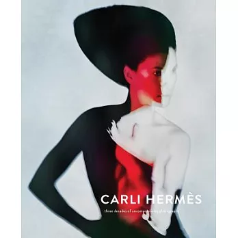 Carli Hermès: Three Decades of Uncompromising Photography
