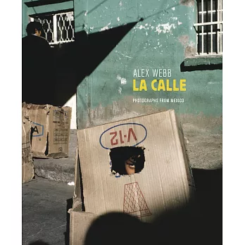 La Calle: Photographs from Mexico