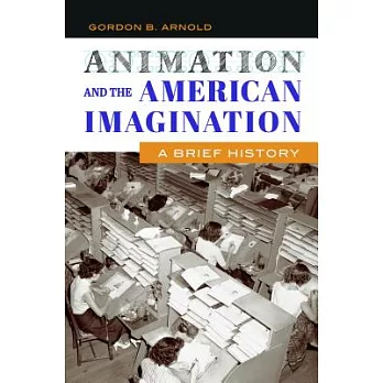Animation and the American Imagination: A Brief History