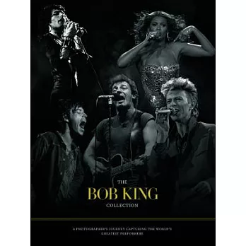 The Bob King Collection: A Photographer’s Journey Capturing the World’s Greatest Performers