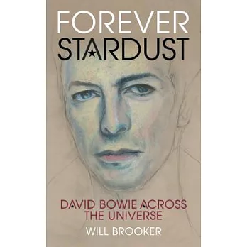 Forever Stardust: David Bowie Across the Universe