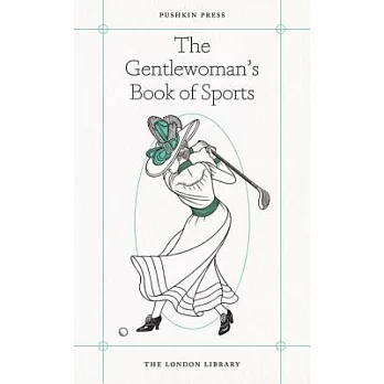 The Gentlewoman’s Book of Sports