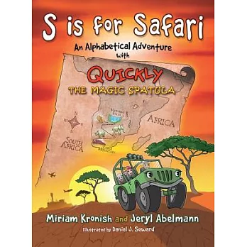 S Is for Safari: An Alphabetical Adventure With Quickly the Magic Spatula