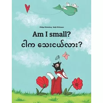 Am I Small?/ Ngar Ka Thay Nge Lar?: Children’s Picture Book English-burmese/Myanmar