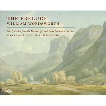 The Prelude: Newly Edited from the Manuscripts and Fully Illustrated in Color