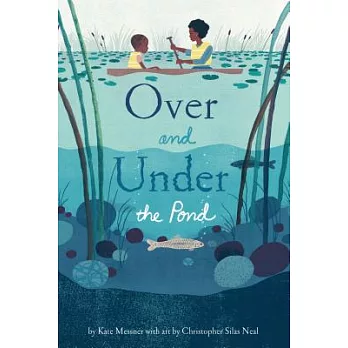 Over and Under the Pond: (environment and Ecology Books for Kids, Nature Books, Children’s Oceanography Books, Animal Books for Kids)