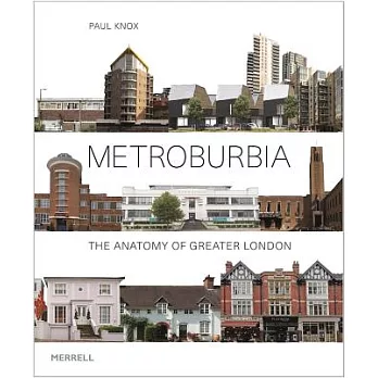 Metroburbia: The Anatomy of Greater London