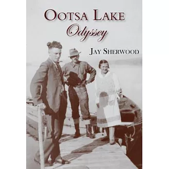 Ootsa Lake Odyssey: George and Else Seel - A Pioneer Life on the Headwaters of the Nechako Watershed