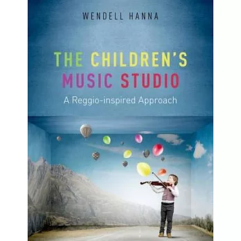 The Children’s Music Studio: A Reggio-Inspired Approach