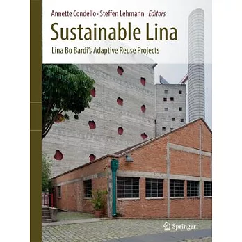 Sustainable Lina: Lina Bo Bardi’s Adaptive Reuse Projects