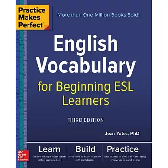Practice Makes Perfect: English Vocabulary for Beginning ESL Learners, Third Edition