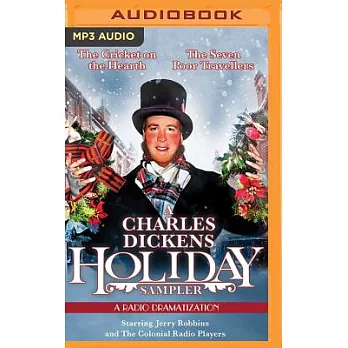 A Charles Dickens Holiday Sampler: A Radio Dramatization