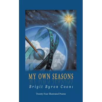 My Own Seasons: Twenty Four Illustrated Poems
