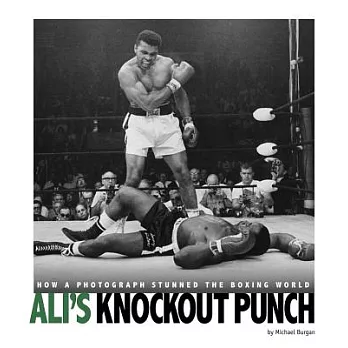 Ali’s Knockout Punch: How a Photograph Stunned the Boxing World