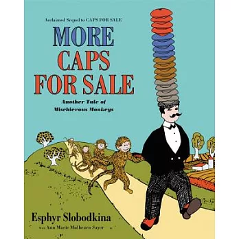 More Caps for Sale: Another Tale of Mischievous Monkeys