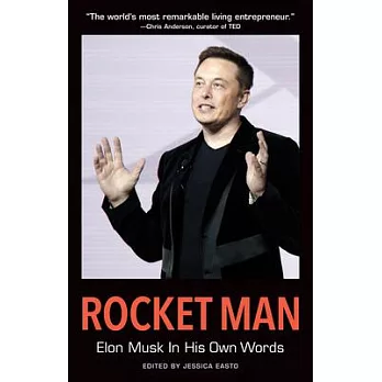 Rocket Man: Elon Musk in His Own Words