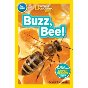 National Geographic Readers: Buzz, Bee!