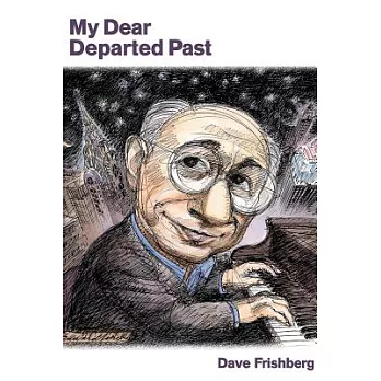 My Dear Departed Past: Includes 20 Recordings of Frishberg Classics