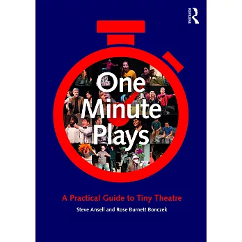 One Minute Plays: A Practical Guide to Tiny Theatre