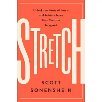 Stretch: Unlock the Power of Less -And Achieve More Than You Ever Imagined