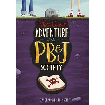 The last great adventure of the PB & J Society /