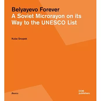 Belyayevo Forever: A Soviet Microrayon on Its Way to the UNESCO List